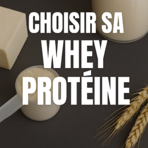 Choisir sa whey proteine